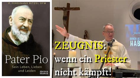 Persönliches ZEUGNIS Pater Pio wenn ein Priester nicht kämpft