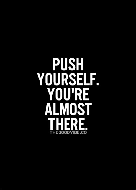 Almost Done Motivational Quotes