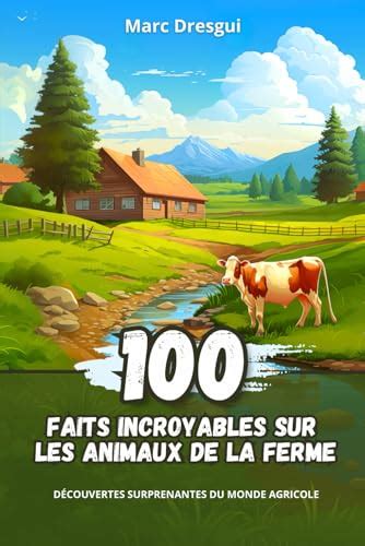 100 Faits Incroyables sur les Animaux de la Ferme Découvertes