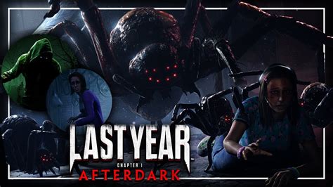 Last Year Chapter After Dark Regresa El Terror Nuevo Monstruo