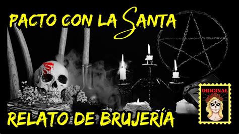 RELATO DE BRUJERÍAPACTO CON LA SANTATODO SE PAGAHISTORIAS DE