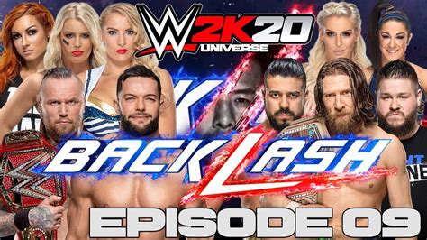 Wwe 2k20 Universe Mode Episode 9 Backlash Youtube