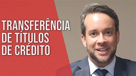 TransferÊncia De TÍtulos De CrÉdito Direito Empresarial Youtube