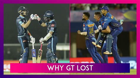 Gujarat Titans Vs Mumbai Indians Ipl 2022 3 Reasons Why Gt Lost