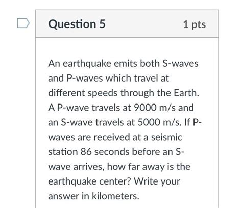 Solved Question Pts An Earthquake Emits Both S Waves And Chegg