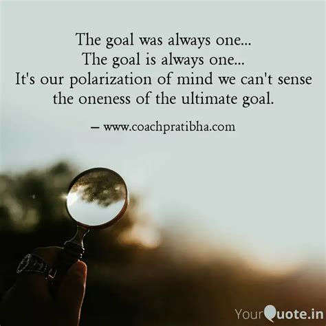 The Goal Was Always One Quotes Writings By Pratibha Tiwari