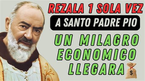 Realiza Esta Oraci N A Padre Pio Y Un Milagro Econ Mico Y Laboral