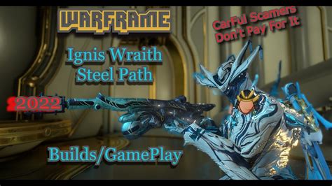 Warframe Ignis Wraith Steel Path Builds Gameplay How To Get It Farm