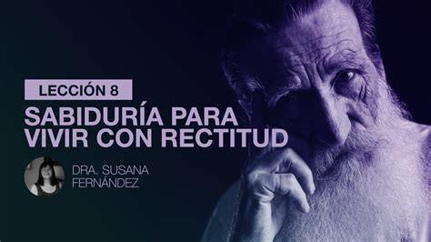 Recibiendo su Palabra Lección 8 Sabiduría para vivir con rectitud