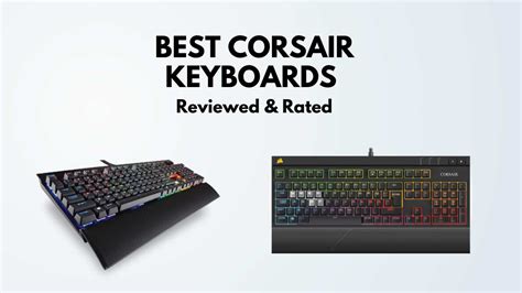 Best Corsair Keyboards: 7 Gaming Keyboards to Buy Right Now