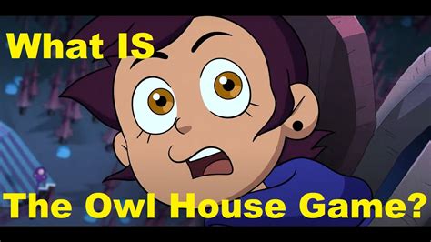 What IS The Owl House Game YouTube