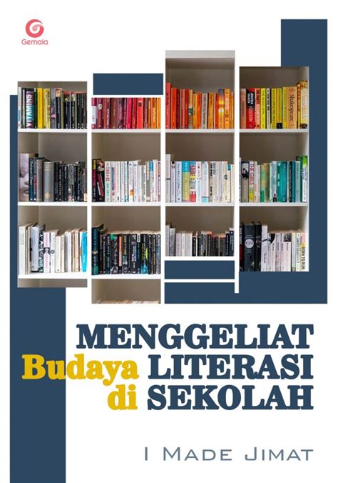 Jual Buku Menggeliat Budaya Literasi Di Sekolah Penerbit Gemala Media