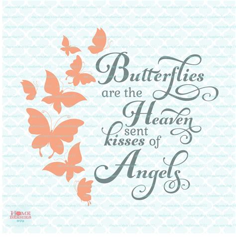 Butterflies Are The Heaven Sent Kisses Of Angels Quote Svg Dxf Eps 