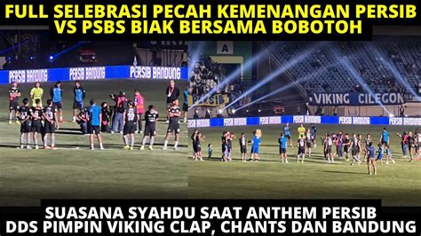 Dds Pimpin Viking Claps Chants Dan Bandung Full Perayaan Kemenangan