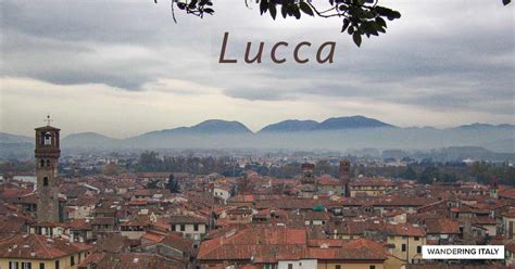 Lucca Map and Travel Guide | Wandering Italy