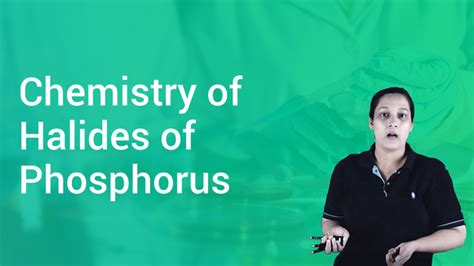 Chemistry Of Halides Of Phosphorus In Hindi Chemistry Video Lectures