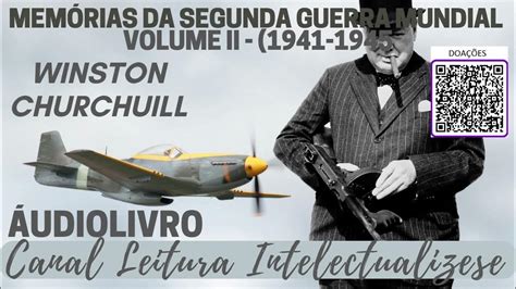 MemÓrias Da Segunda Gu3rra Mundial Winston Churchill Vol 2 1941 1945 Parte 3 Audiobook