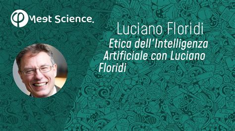 Etica Dell Intelligenza Artificiale Con Luciano Floridi YouTube