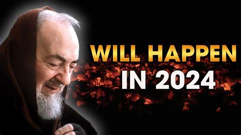 Father Pio In 2024 These Four Prophecies Will Come To Pass Youtube