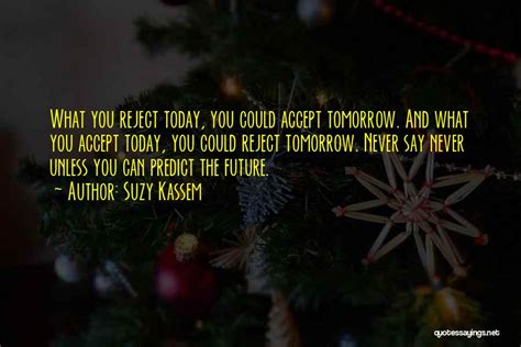 Top 40 You Cant Predict The Future Quotes And Sayings