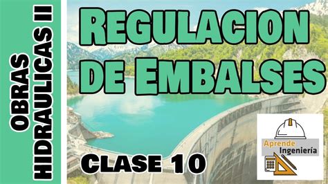 Obras Hidraulicas II Clase 10 08Sep23 Regulación de Embalses YouTube