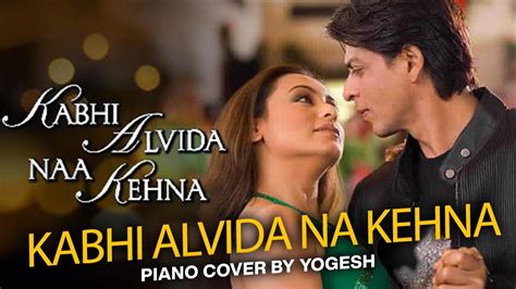 Kabhi Alvida Na Kehna Title Piano Cover Youtube