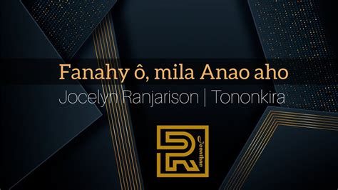 Fanahy ô mila Anao aho Jocelyn Ranjarison Hira Fiderana