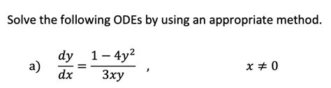 Solve The Following Odes By Using An Appropriate Chegg