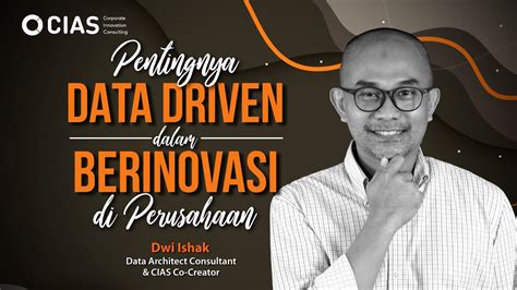 Pentingnya Data Driven Dalam Berinovasi Di Perusahaan Oleh Dwi Ishak