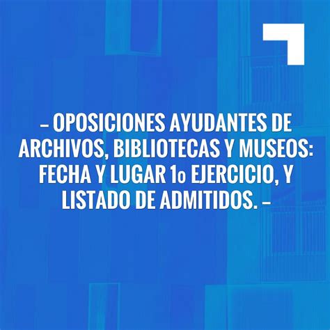 Oposiciones Ayudantes De Archivos Bibliotecas Y Museos Fecha Y Lugar