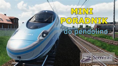 Simrail Mini Poradnik Do Pendolino Uruchomienie Prowadzenie I