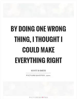 Doing The Right Thing Quotes & Sayings | Doing The Right Thing Picture ...