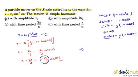 A Particle Moves On The X Axis According To The Equation `xx0 Sin