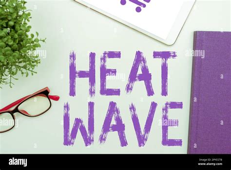 Inspiration Showing Sign Heat Wave Business Approach A Prolonged