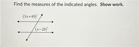 Solved Find The Measures Of The Indicated Angles Show Work Chegg