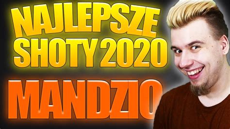 Mandzio Najlepsze Shoty Z Roku Youtube