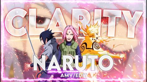 Naruto Clarity [amv Edit] Youtube