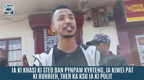 Ia Ki Khasi Ki Sted Ban Pynpaw Kyrteng Ia Kiwei Pat Ki Buhrieh Ther