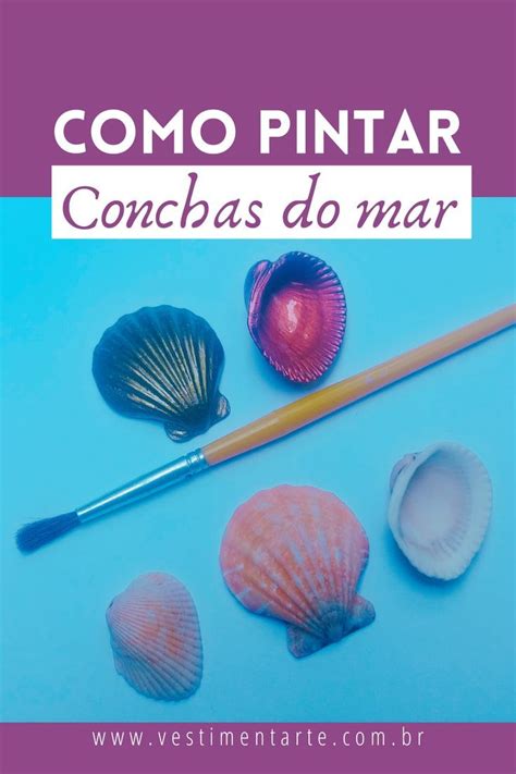 Como customizar Conchas do Mar para biju ou decoração quais tintas