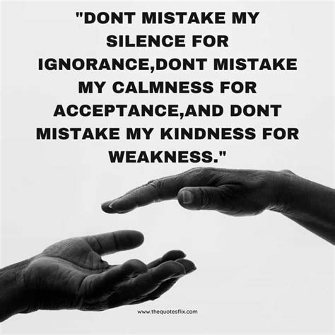 Powerful Don T Take My Kindness For Weakness Quotes