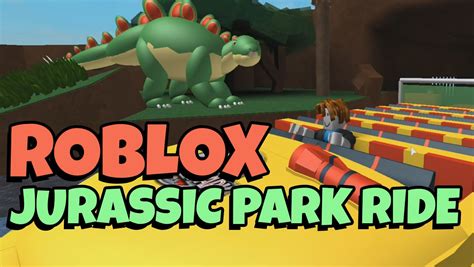 Roblox The Jurassic Park Ride Youtube