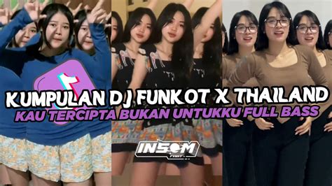 Dj Funkot X Thailand Kau Tercipta Bukan Untukku Dj Funkot Viral Tik