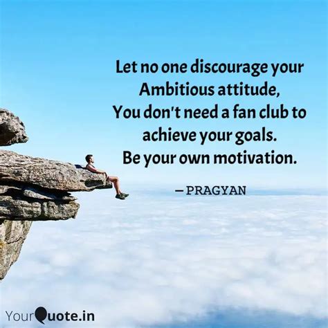 Let No One Discourage You Quotes Writings By Pragyan Parimita