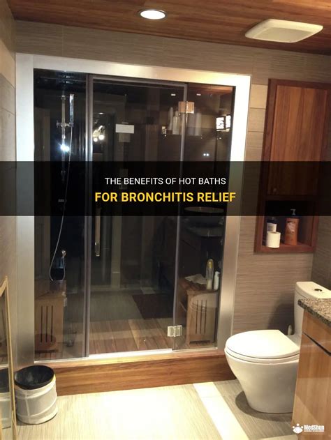 The Benefits Of Hot Baths For Bronchitis Relief Medshun