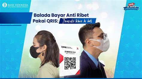 Balada Bayar Anti Ribet Pakai Qris Transaksi Turun Ke Hati Youtube