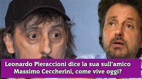 Leonardo Pieraccioni Dice La Sua Sullamico Massimo Ceccherini Come