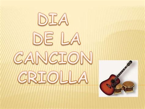 Dia De La Cancion Criolla Ppt