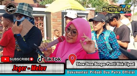 Jeger Voc Melov Dua Putra Show Desa Bongas Pentil Blok Cipaat