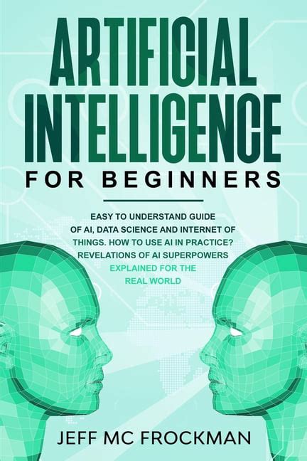 Artificial Intelligence For Beginners Easy To Understand Guide Of Ai