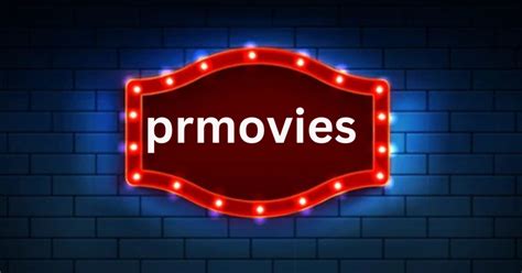 PRMovies: Your Guide to Online Movie Streaming - Hackerella